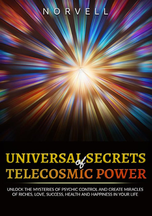 Universal Secrets of Telecosmic Power