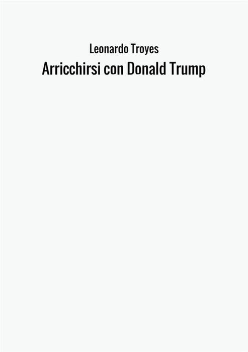 Arricchirsi con Donald  Trump