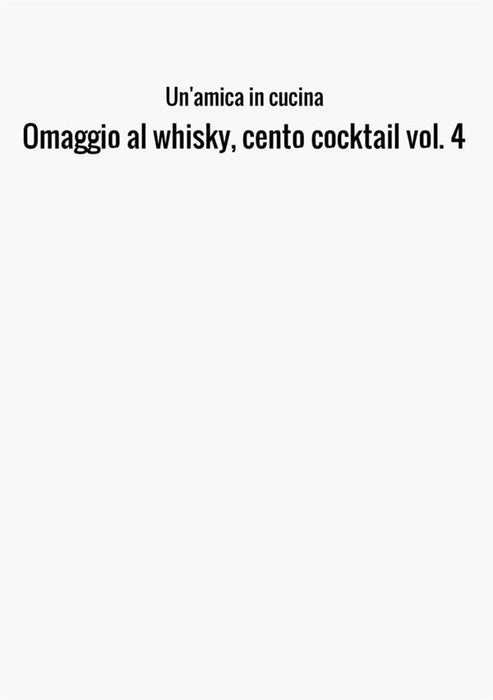 Omaggio al whisky, cento cocktail vol. 4