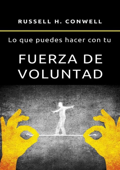 Lo que puedes hacer con tu fuerza de voluntad (traducido)