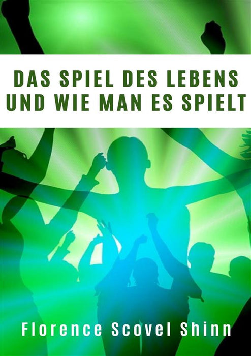 Das Spiel des Lebens und wie man es spielt (übersetzt)