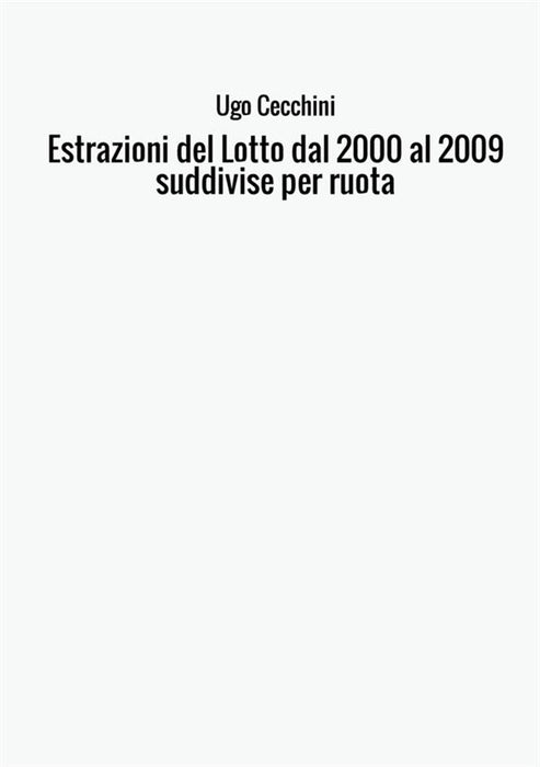 Estrazioni del Lotto dal 2000 al 2009 suddivise per ruota