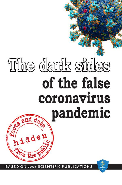 The dark sides of the false coronavirus pandemic: facts and data hidden from the public