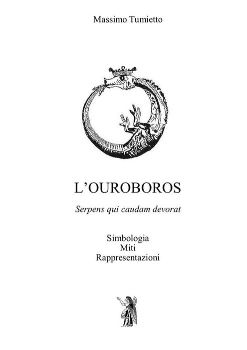 L' Ouroboros. Simbologia, miti, rappresentazioni