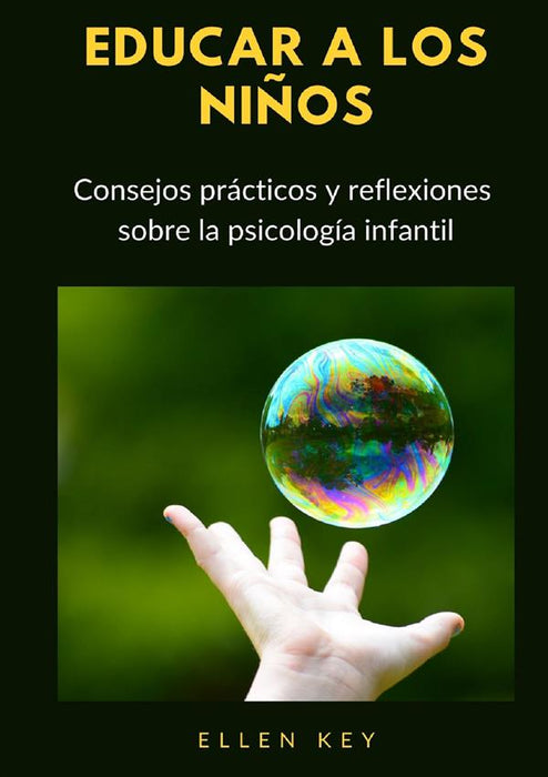 Educar a los niños - Consejos prácticos y reflexiones sobre la psicología infantil (traducido)