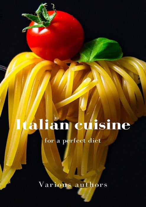 Italian cuisine for a perfect diet (translated)