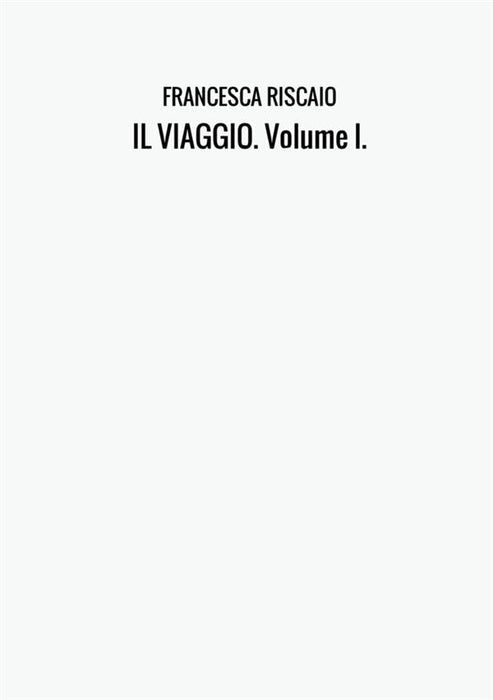 IL VIAGGIO. Volume I. (retired)