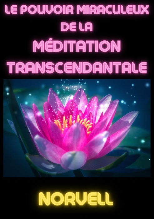 Le Pouvoir Miraculeux de la Méditation Transcendantale