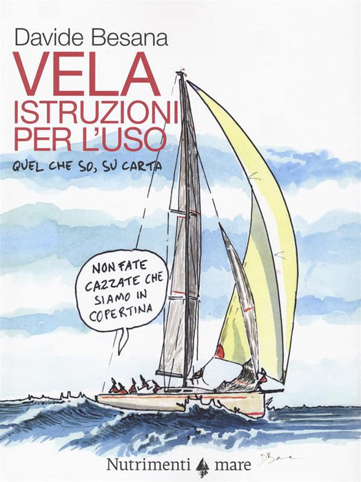 La vela. Istruzioni per l'uso. Quel che so, su carta