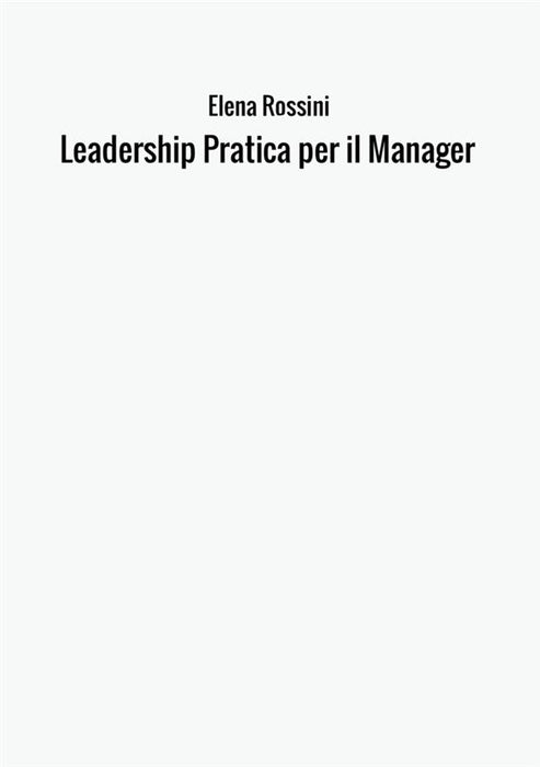 Leadership Pratica per il Manager