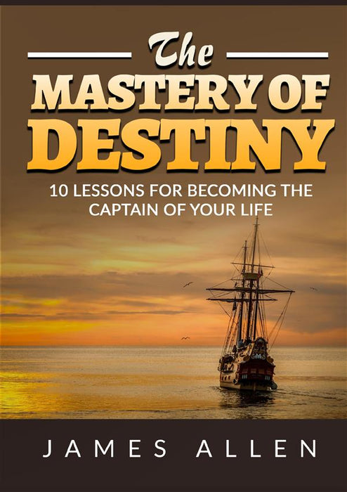 The Mastery Of Destiny