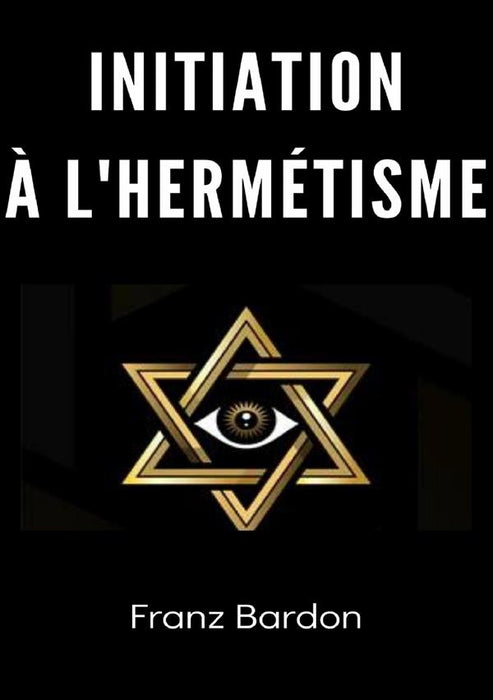 Initiation à l'hermétisme (traduit)