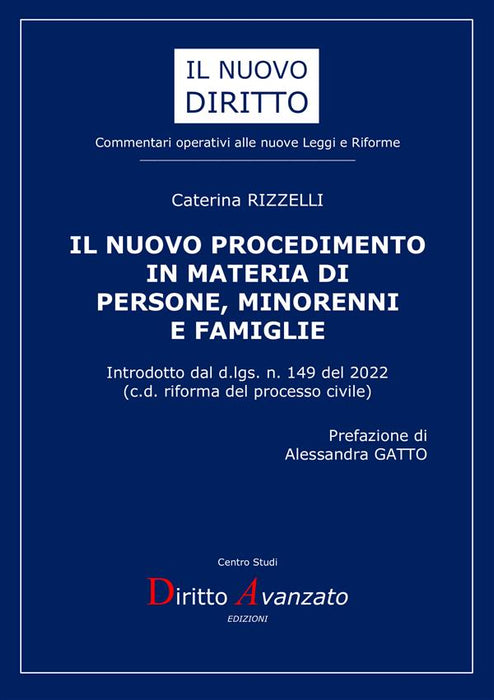 IL NUOVO PROCEDIMENTO IN MATERIA DI PERSONE, MINORENNI E FAMIGLIE. Introdotto dal d.lgs. n. 149 del 2022 - (c.d. riforma del processo civile)