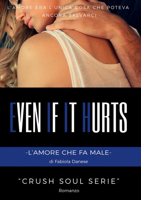 Even if it hurts - L'amore che fa male