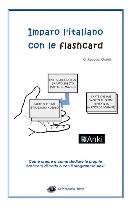Imparo l'italiano con le flashcard - Come creare e come studiare le proprie flashcard di carta o con il programma Anki