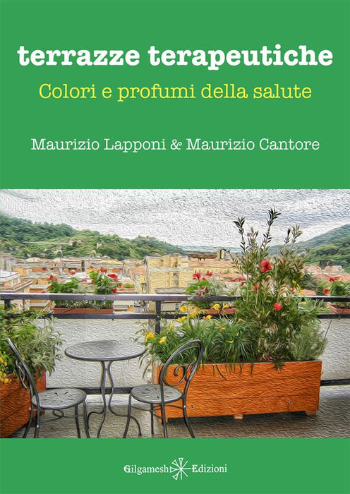 Terrazze terapeutiche. Colori e profumi della salute