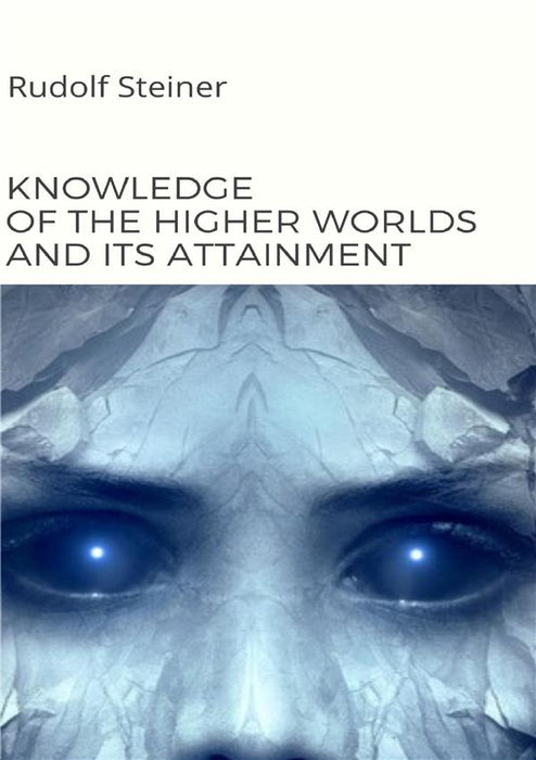 Knowledge of the higher worlds and its attainment  (translated)