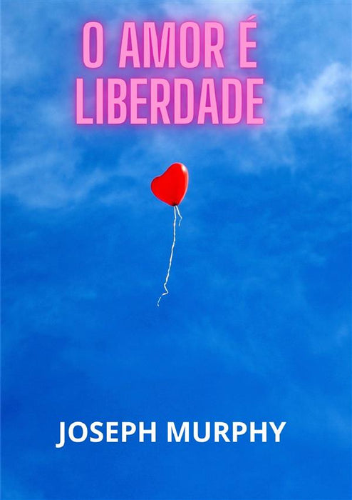 O amor é liberdade