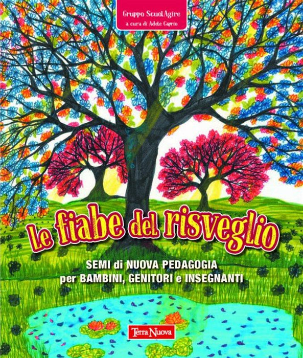 Le fiabe del risveglio. Semi di nuova pedagogia per bambini, genitori e insegnanti