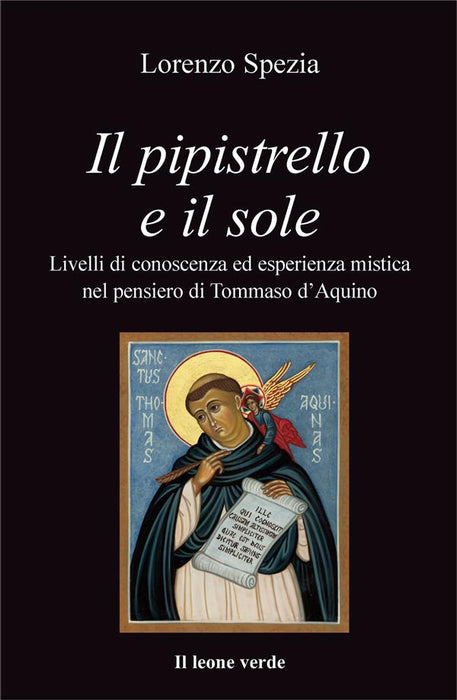 Il pipistrello e il sole. Livelli di conoscenza ed esperienza mistica nel pensiero di Tommaso d'Aquino