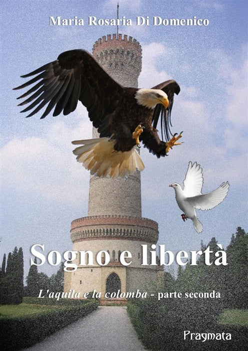 Sogno e libertà. L'aquila e la colomba