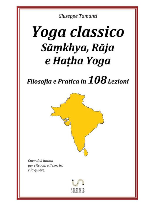 Yoga classico - Samkhya, Raja e Hatha Yoga - Filosofia e Pratica in 108 Lezioni