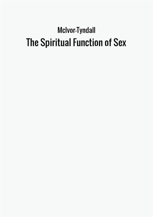 The Spiritual Function of Sex