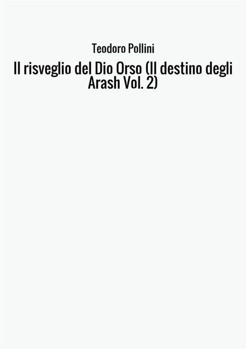 Il risveglio del Dio Orso (Il destino degli Arash Vol. 2)