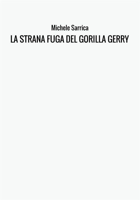 LA STRANA FUGA DEL GORILLA GERRY