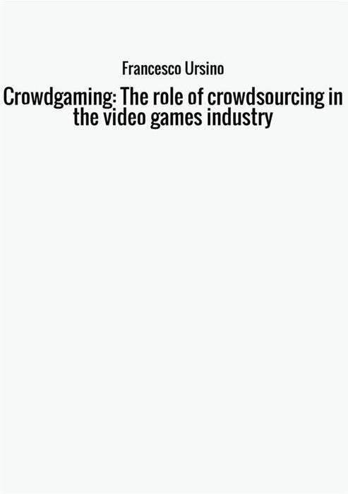 Crowdgaming: The role of crowdsourcing in the video games industry