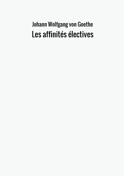 Les affinités électives