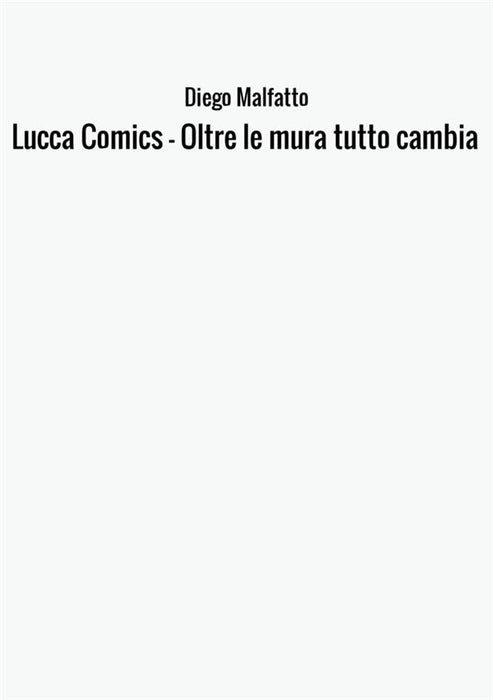 Lucca Comics - Oltre le mura tutto cambia