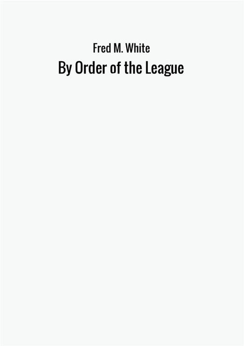 By Order of the League