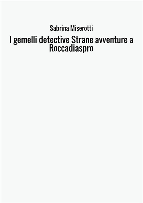 I gemelli detective Strane avventure a Roccadiaspro