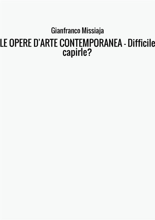 LE OPERE D'ARTE CONTEMPORANEA - Difficile capirle?