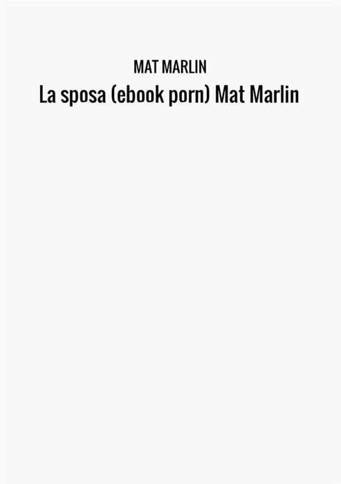La sposa (ebook porn) Mat Marlin