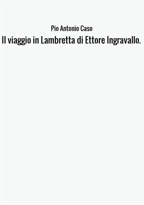 Il viaggio in Lambretta di Ettore Ingravallo.
