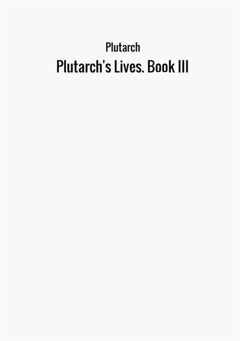 Plutarch's Lives. Book III