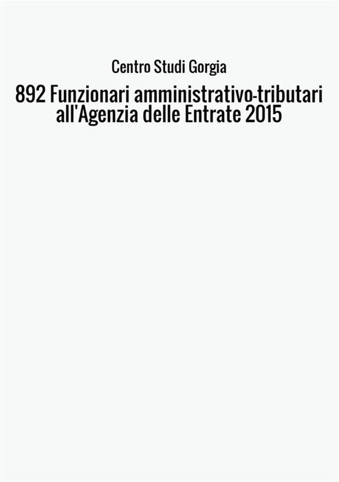 892 Funzionari amministrativo-tributari all'Agenzia delle Entrate 2015