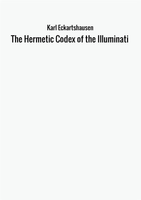 The Hermetic Codex of the Illuminati