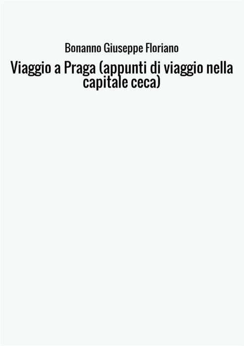 Viaggio a Praga (appunti di viaggio nella capitale ceca)