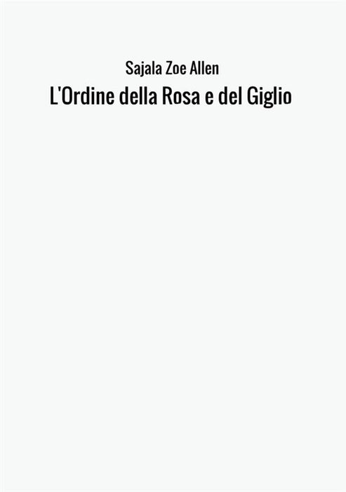 L'Ordine della Rosa e del Giglio