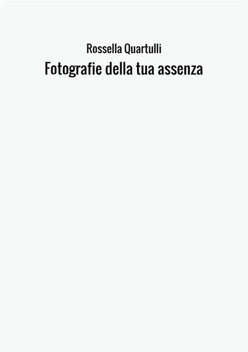 Fotografie della tua assenza