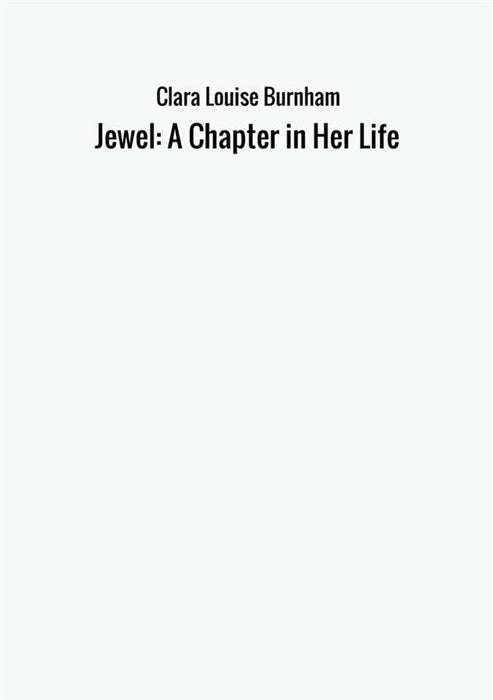 Jewel: A Chapter in Her Life