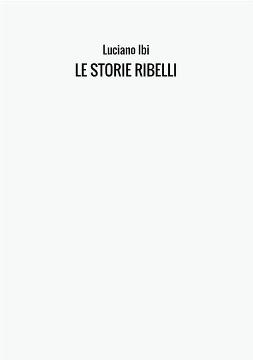 LE STORIE RIBELLI