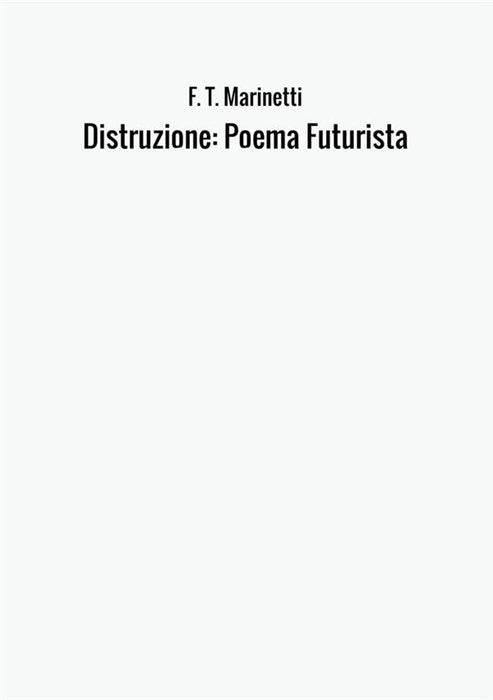 Distruzione: Poema Futurista