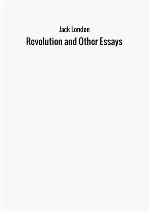 Revolution and Other Essays