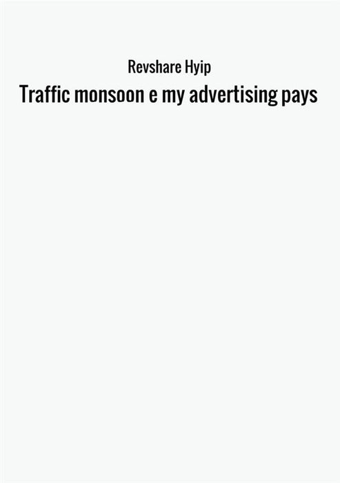 Traffic monsoon e my advertising pays