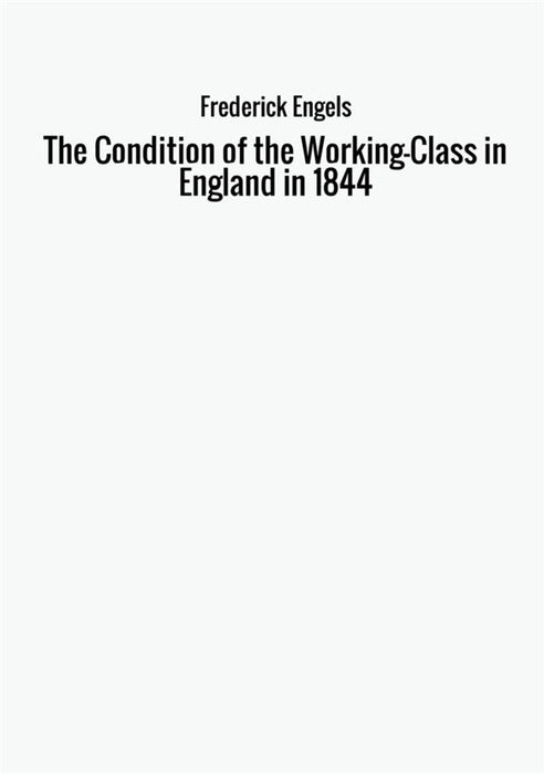 The Condition of the Working-Class in England in 1844