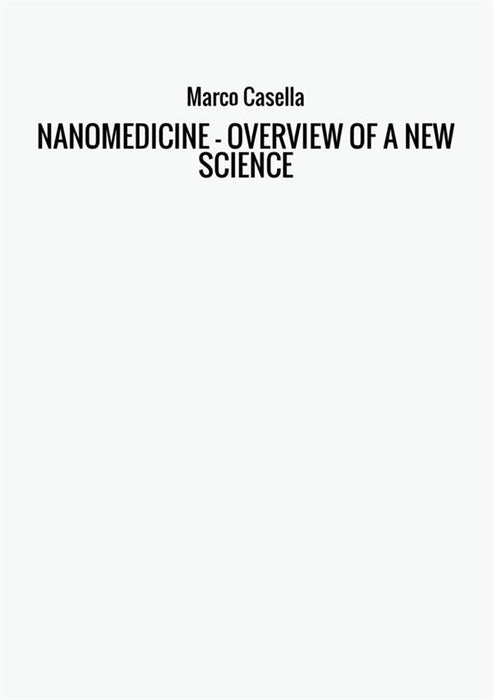 NANOMEDICINE - OVERVIEW OF A NEW SCIENCE